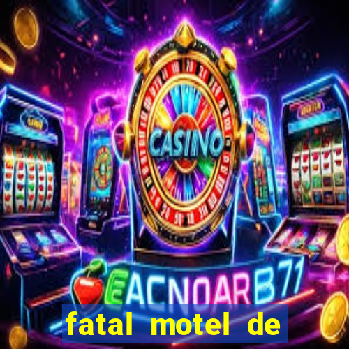 fatal motel de nova mutum